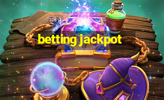 betting jackpot