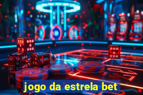 jogo da estrela bet