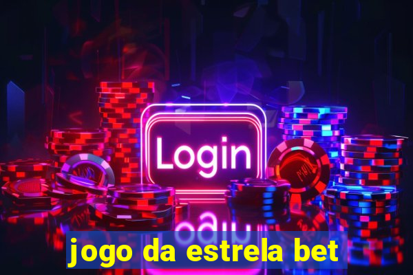 jogo da estrela bet