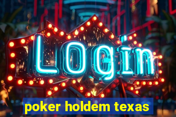 poker holdem texas