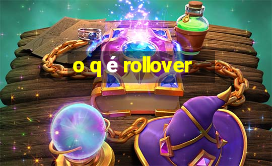 o q é rollover