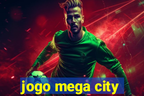 jogo mega city