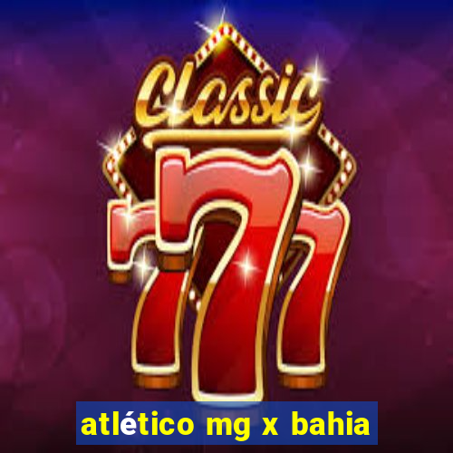 atlético mg x bahia