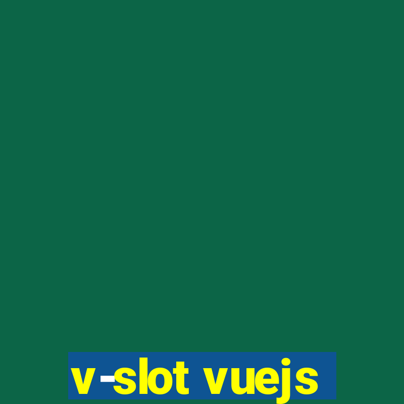 v-slot vuejs