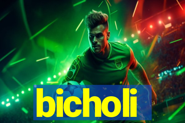 bicholi