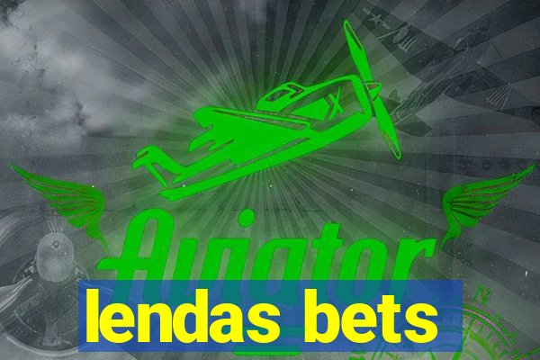 lendas bets