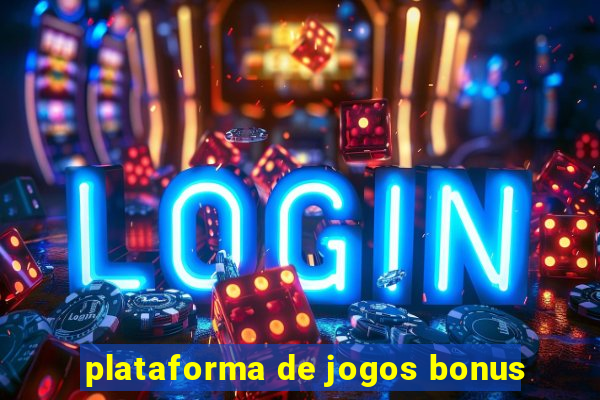 plataforma de jogos bonus