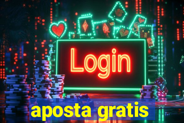 aposta gratis