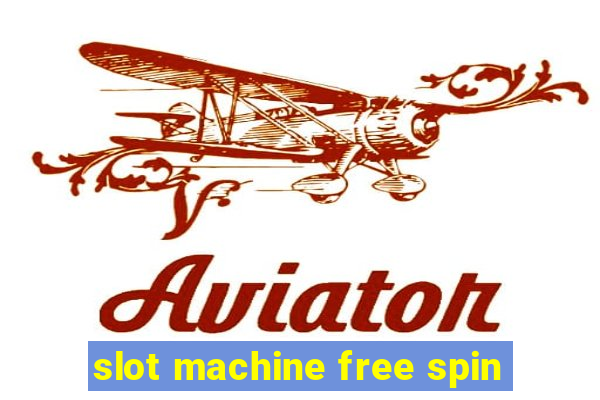 slot machine free spin