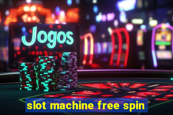 slot machine free spin