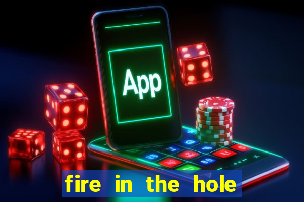 fire in the hole casino game