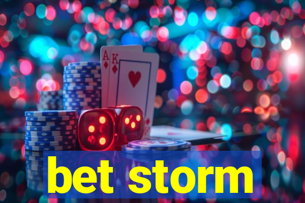 bet storm