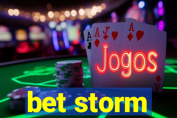 bet storm