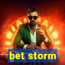 bet storm