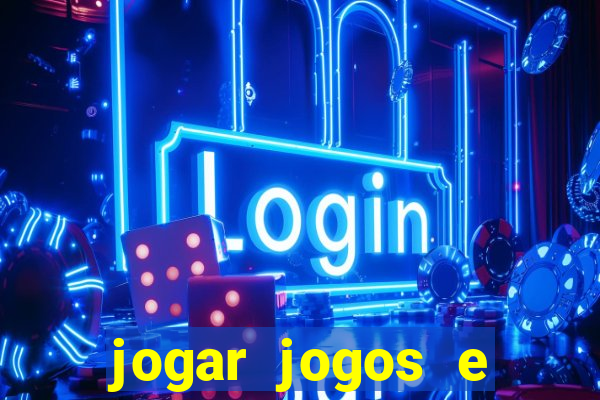 jogar jogos e ganhar dinheiro