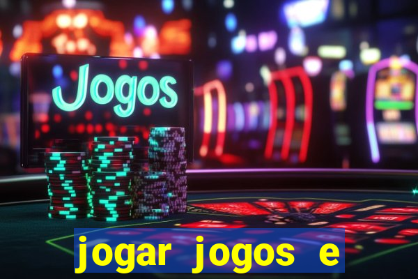 jogar jogos e ganhar dinheiro