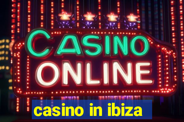 casino in ibiza