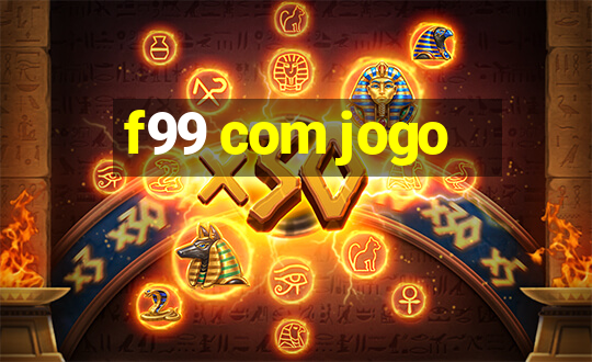 f99 com jogo