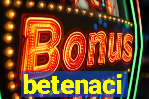 betenaci