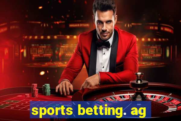 sports betting. ag