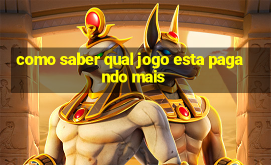 como saber qual jogo esta pagando mais