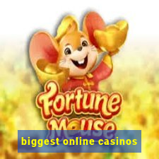 biggest online casinos