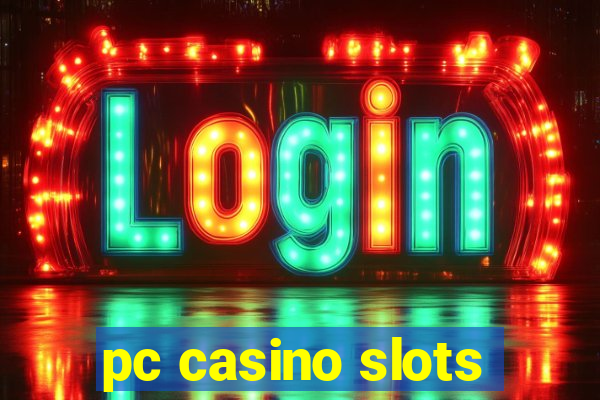 pc casino slots