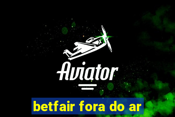 betfair fora do ar