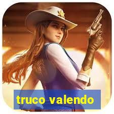 truco valendo