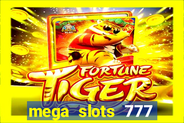 mega slots 777 casino apk