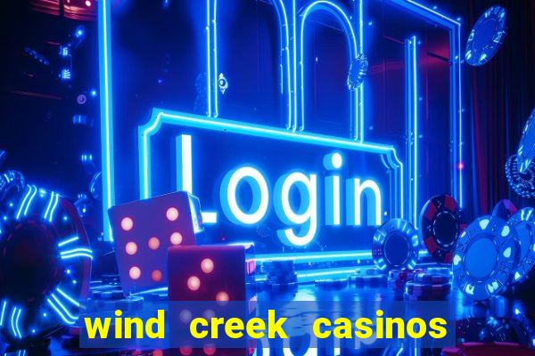 wind creek casinos in alabama