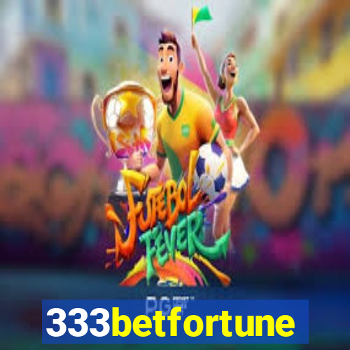 333betfortune