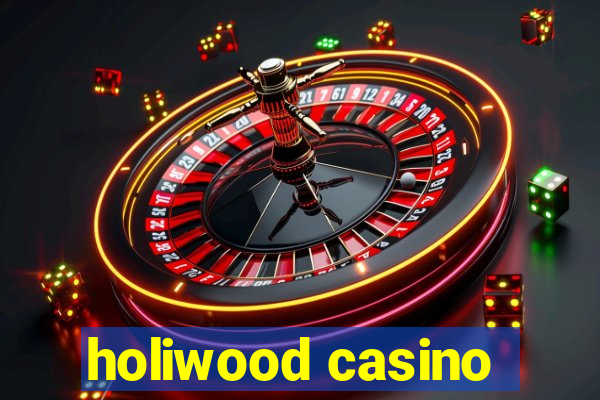 holiwood casino