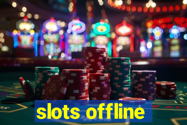 slots offline