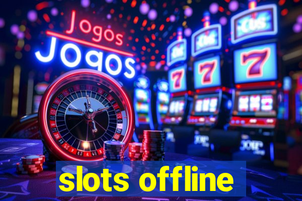 slots offline