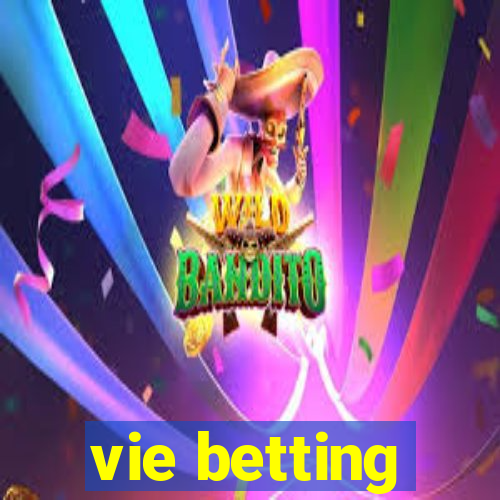 vie betting