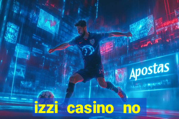 izzi casino no deposit bonus