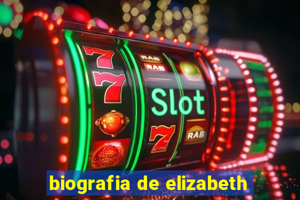 biografia de elizabeth