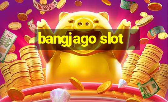 bangjago slot