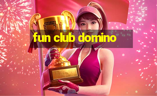 fun club domino