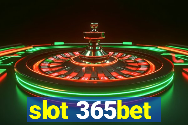 slot 365bet