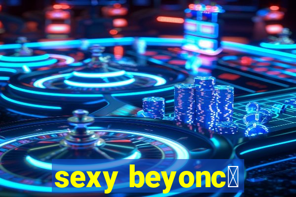 sexy beyonc茅