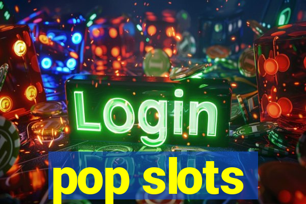 pop slots