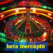 beta mercapto