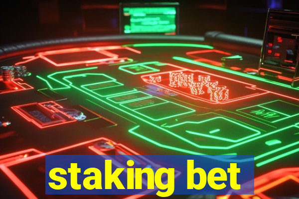 staking bet