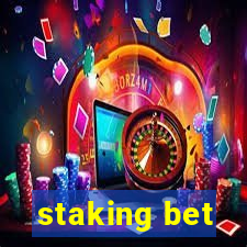 staking bet