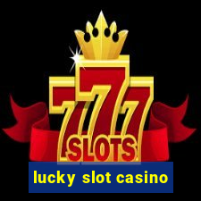 lucky slot casino