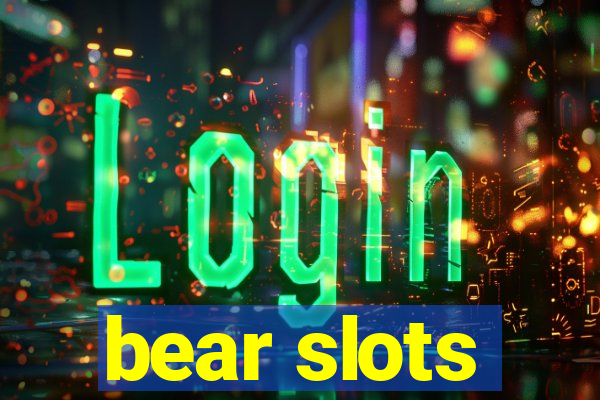 bear slots