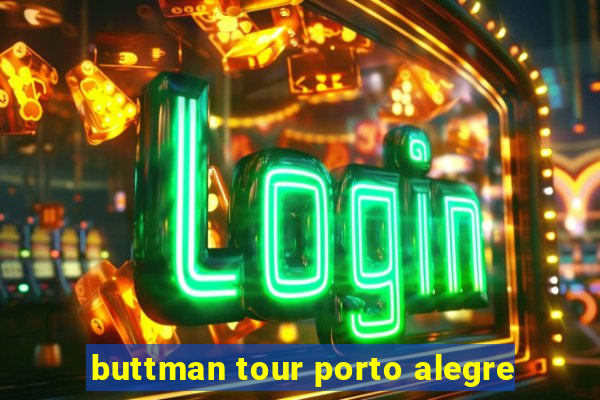 buttman tour porto alegre