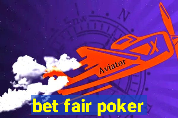 bet fair poker